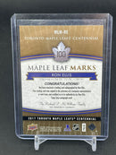 2017 UPPER DECK TORONTO MAPLE LEAFS CENTENNIALS - MAPLE LEAF MARKS - AUTOGRAPH CARDS - SELECT YOUR PLAYER