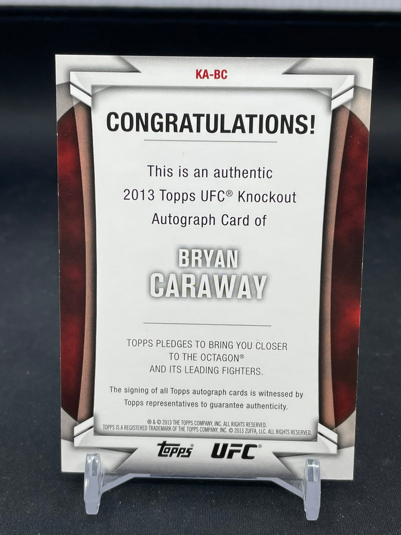 2013 TOPPS UFC KNOCKOUT - 1ST AUTOGRAPH - B. CARAWAY -