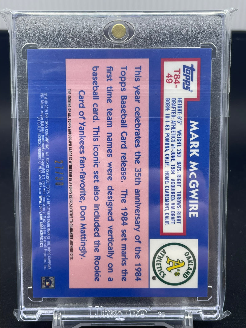 2019 TOPPS - '84 TOPPS BASEBALL - M. MCGWIRE - #T84-49 - #'D/30 - AUTOGRAPH
