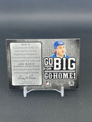 2014 IN THE GAME - GO BIG OR GO HOME - J. SAKIC - #BIG-3 - #'D/5 - RELIC
