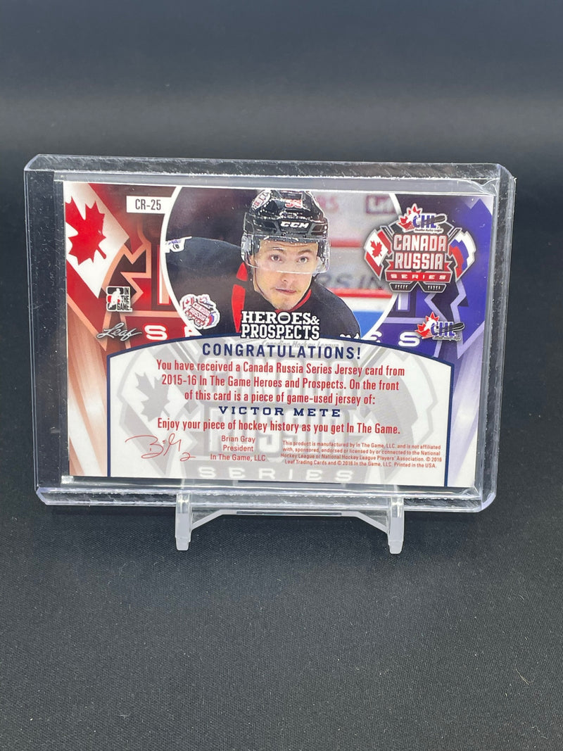 2015 LEAF IN THE GAME-USED HEROES & PROSPECTS - V. METE - #CR-25 - #'D/5 - CANADA JERSEY RELIC