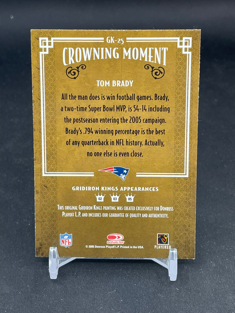 2005 PANINI DONRUSS GRIDIRON KINGS - CROWNING MOMENT - T. BRADY -
