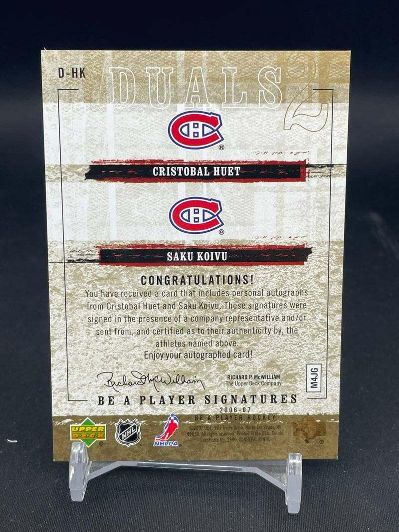 2006 UPPER DECK BE A PLAYER SIGNATURES - DUALS - C. HUET / S. KOIVU -