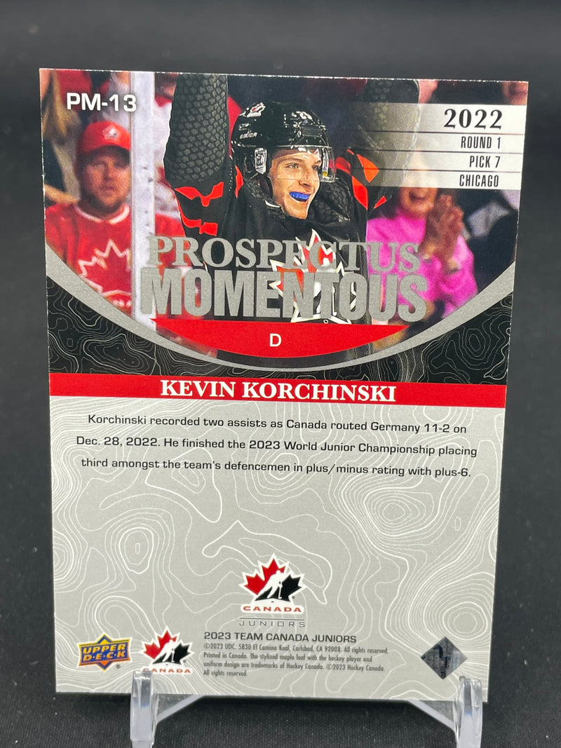 2023 UPPER DECK TEAM CANADA JUNIORS - ELECTRIC RED - PROSPECTUS MOMENTOUS - K. KORCHINSKI - #PM-13 - #'D/549