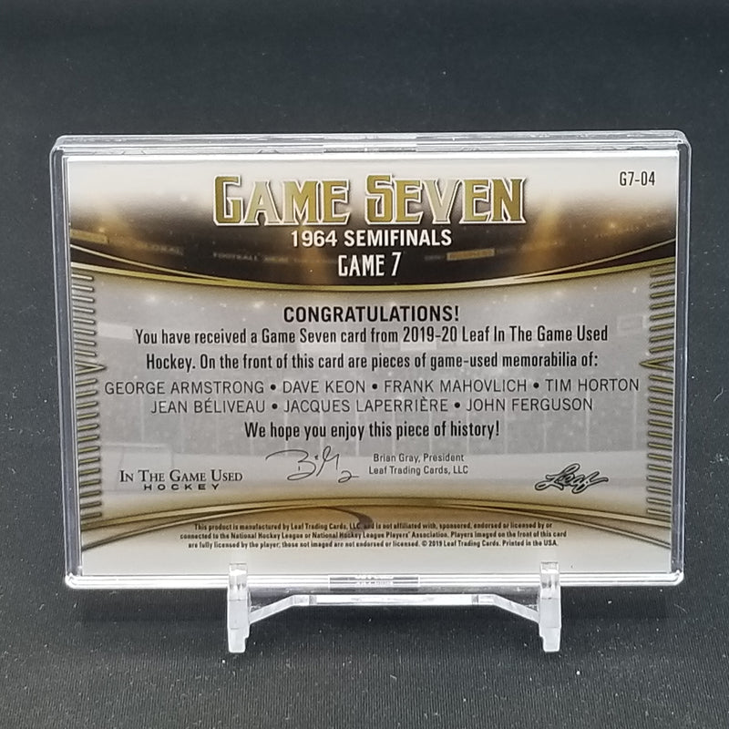 2019 LEAF IN THE GAME USED - GAME SEVEN - G. ARMSTRONG/ D. KEON/ F. MAHOVLICH/ T. HORTON/ J. BELIVEAU/ J. LAPERRIERE/ J. FERGUSON - #G7-04 - 7X RELIC - #G7-04