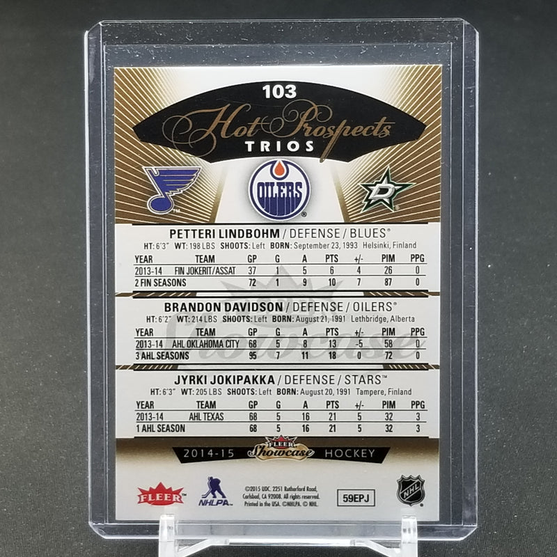 2014 FLEER SHOWCASE - HOT PROSPECTS TRIOS - P. LINDBOHM / B. DAVIDSON / J. JOKIPAKKA - #103 - #'D/399