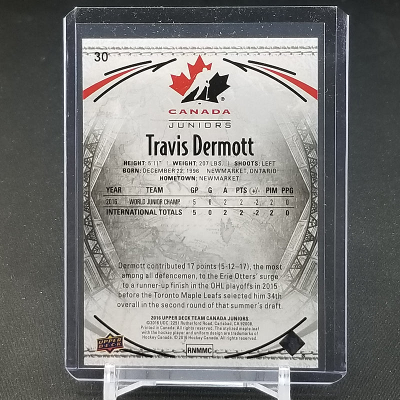 2016 UPPER DECK TEAM CANADA JUNIORS - EXCLUSIVES - T. DERMOTT - #30 - #'D/175