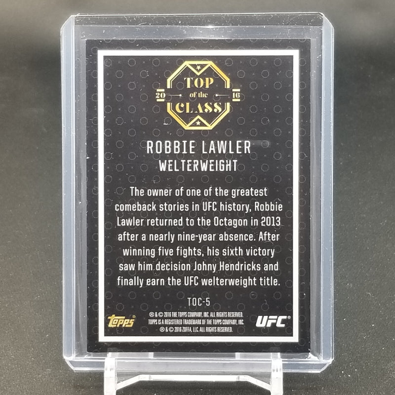 2016 TOPPS UFC - TOP OF THE CLASS - R. LAWLER -