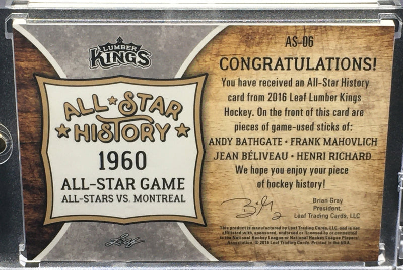 2016 LEAF LUMBER KINGS - ALL STAR HISTORY - A. BATHGATE / J. BELIVEAU / F. MAHOVLICH / H. RICHARD - #AS-06 - #'D/15