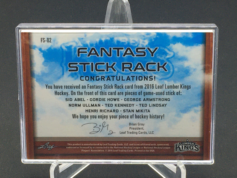 2016 LEAF LUMBER KINGS - FANTASY STICK RACK - S. ABEL/G. ARMOSTRONG/T. KENNEDY/ H. RICHARD/ G. HOWE/ N. ULLMAN/ T. LINDSAY/ S. MIKITA - #FS-02 - #'D/15 - 8X STICK RELIC
