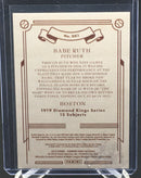 2019 PANINI DIAMOND KINGS - 1919 B. RUTH -