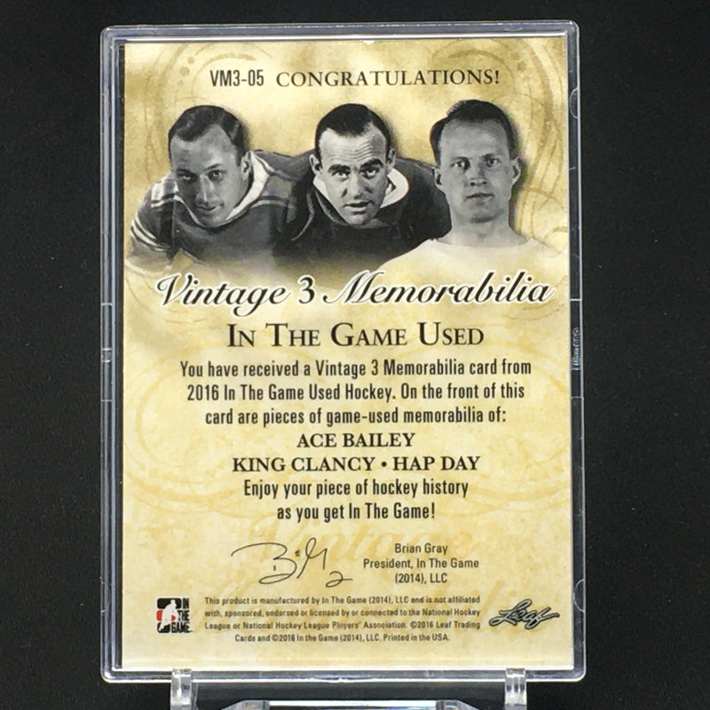 2016 LEAF IN THE GAME USED HOCKEY - VINTAGE 3 MEMORBILIA - A. BAILEY/ R. CLANCY/ H. DAY - #VM3-05 - #'D/1 - MEMORABILIA